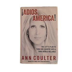 Ann Coulter Adios America 1st/1st Regnery Hardcover Conservative Politics